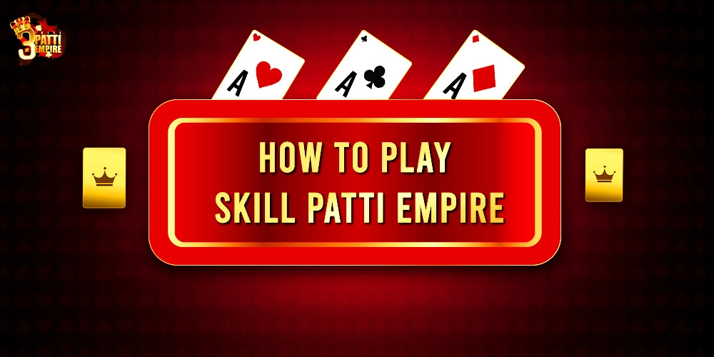 how to play skillpatti empire