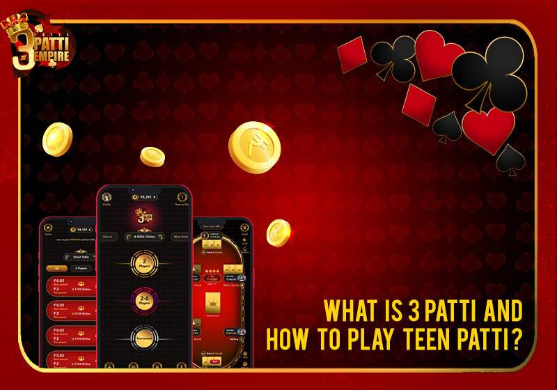 what-is-3-patti-and-how-to-play-real-cash-teen-patti-game
